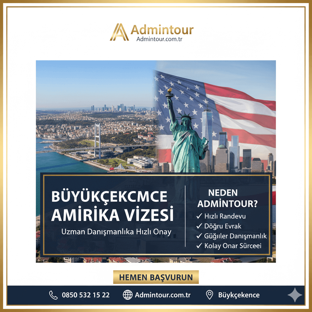 Büyükçekmece Amerika Vizesi Başvuru Merkezi: Admintour ile Hayallerinize Bir Adım Daha Yaklaşın